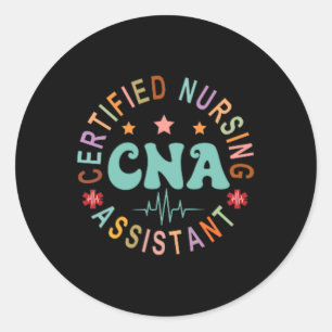 Certified Nurse Istant Appreciation Cna Apparel Un Classic Round Sticker