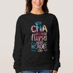 Certified Nursing Assistant Appreciation CNA Nurse Sweatshirt