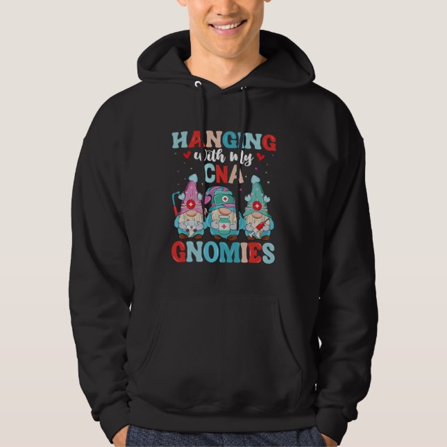 Certified Nursing Assistant Hanging With My CNA Gn Hoodie (Front)