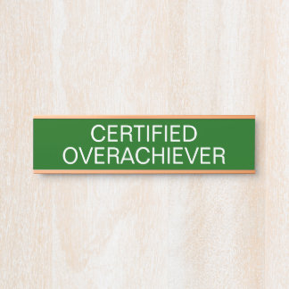 Certified Overachiever Funny Door Sign