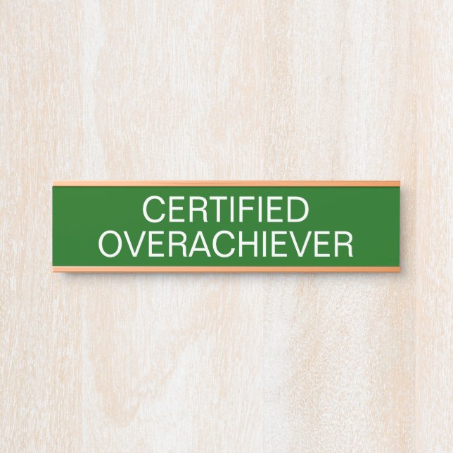 Certified Overachiever Funny  Door Sign (Front)
