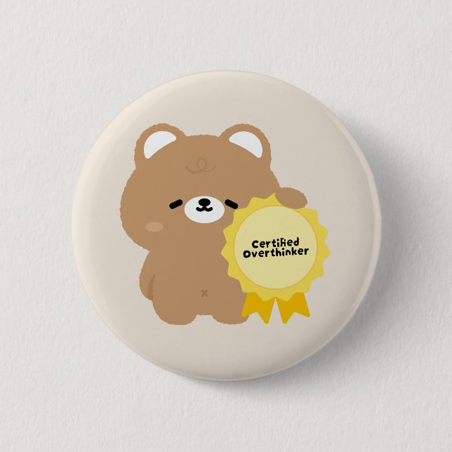 Certified Overthinker Brown Bear 2 Inch Round Button (Front)