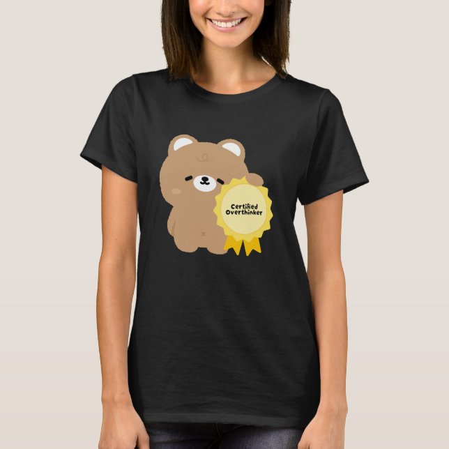 Certified Overthinker Brown Bear T-Shirt (Front)