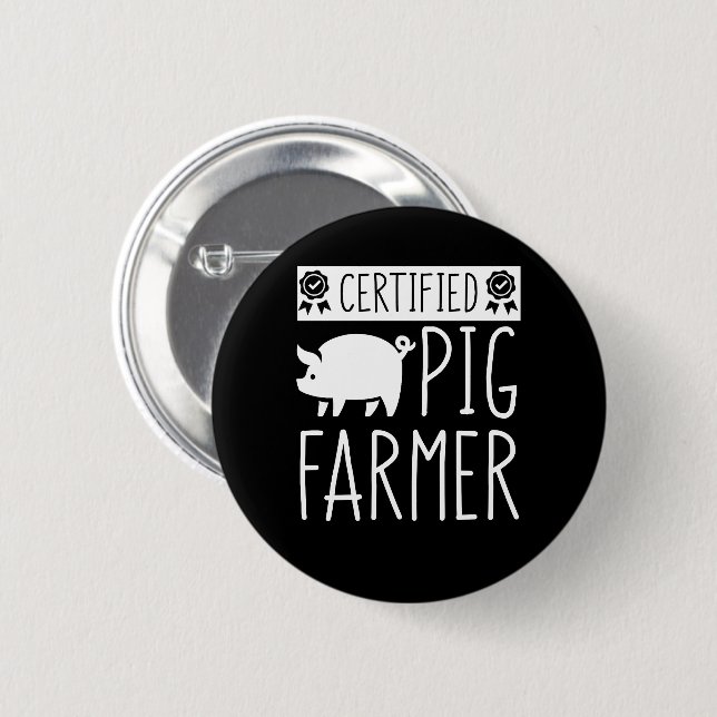 Certified Pig Farmer Saying Pig Farmer 2 Inch Round Button (Front & Back)