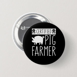 Certified Pig Farmer Saying Pig Farmer 2 Inch Round Button