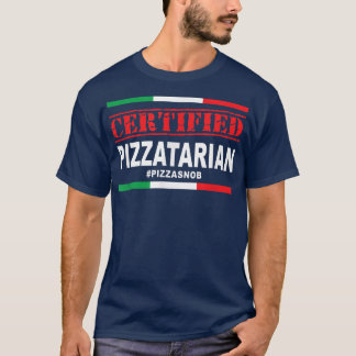 Certified Pizzatarian Pizza Snob Lover Slice Itali T-Shirt