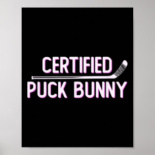 Certified Puck Bunny Funny Ice Hockey Slang Quote Poster