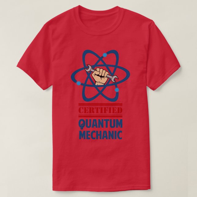 Certified Quantum Mechanic  T-Shirt (Design Front)