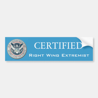 Certified Right Wing Extremist Bumper stcker Bumper Sticker