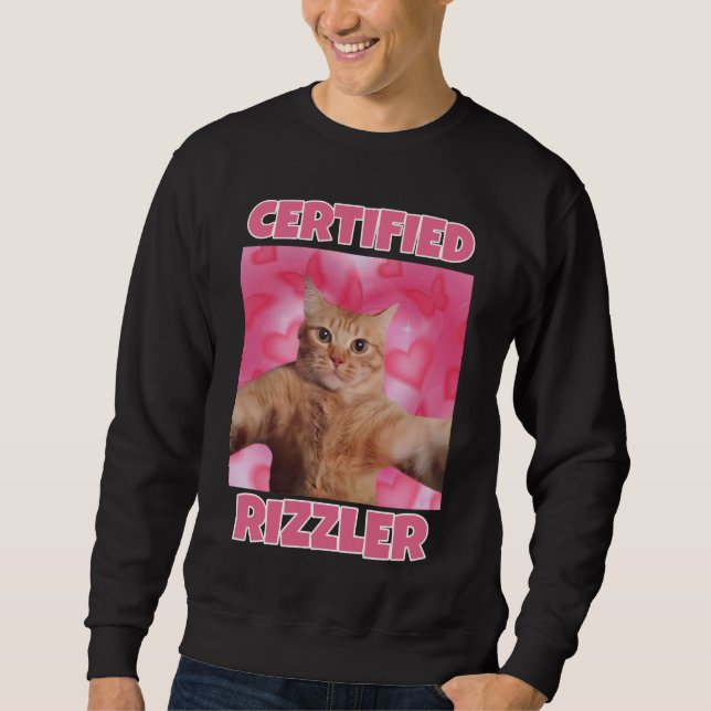 Certified RIZZLER cat meme  Sweatshirt (Front)