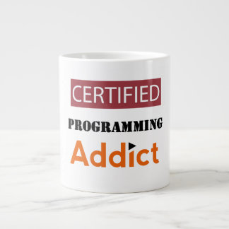 CERTIFIED ROGRAMMING ADDICT LARGE COFFEE MUG