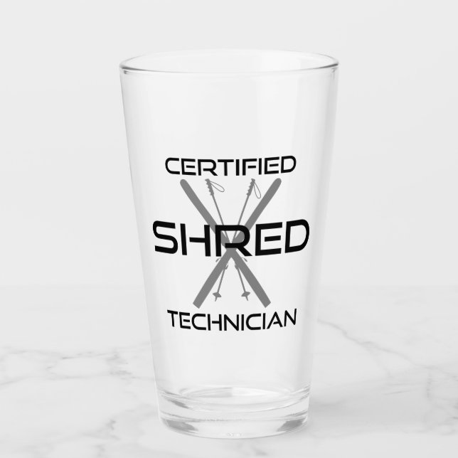 Certified Shred Technician Skiing Glass (Front)