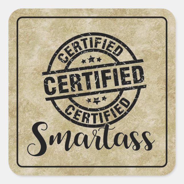 Certified Smartass  Square Sticker (Front)