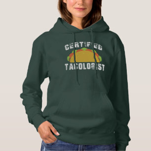 Certified Tacologist Funny Mexican Food Foodie Hoodie
