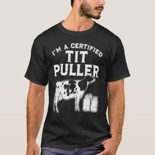 Certified Tit Puller Cow Farming Farm Animal Farme T-Shirt