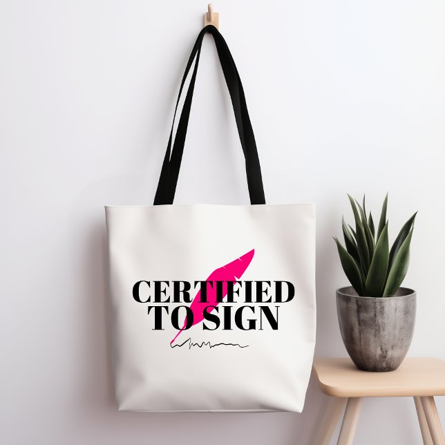 Certified To Sign Tote Bag (Creator Uploaded)