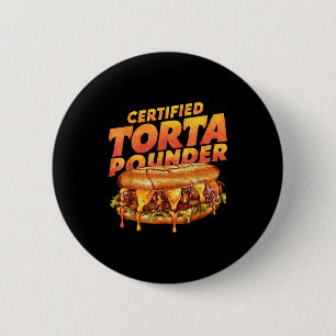 Certified Torta Under Funny Mexican Food Lover  2 Inch Round Button