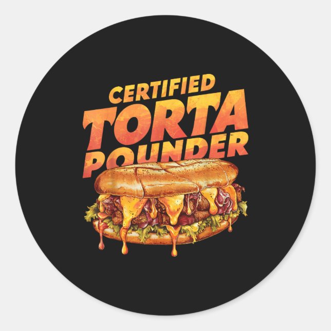 Certified Torta Under Funny Mexican Food Lover  Classic Round Sticker (Front)