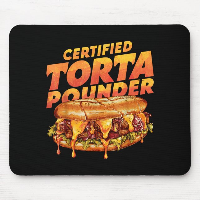 Certified Torta Under Funny Mexican Food Lover  Mouse Pad (Front)