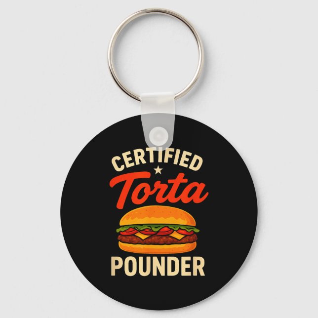 Certified Torta Under Funny Mexican Food Sandwich  Keychain (Front)