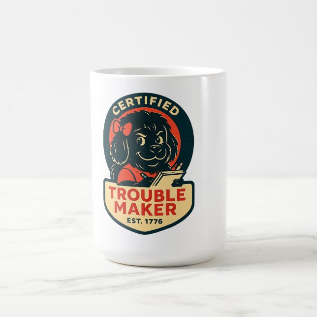 Certified Trouble Maker – Est. 1776 Newfoundland  Coffee Mug (Center)