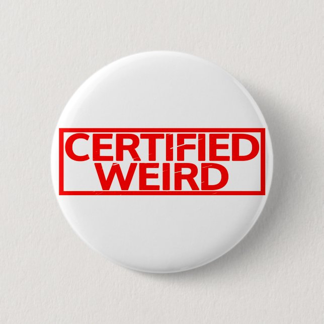 Certified Weird Stamp 2 Inch Round Button (Front)