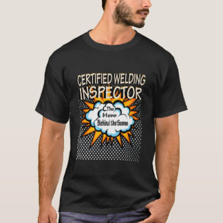 Certified Welding Inspector Hero Job T-Shirt