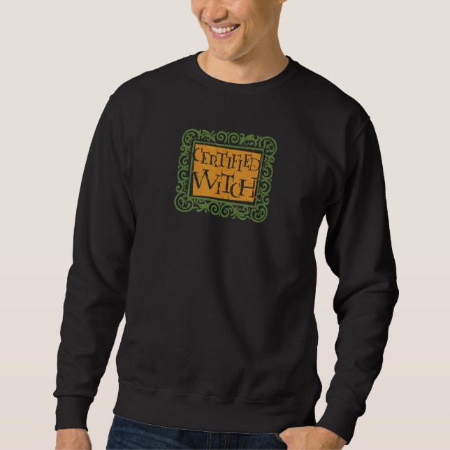 Certified Witch Easy Quick Fun Sweatshirt (Front)