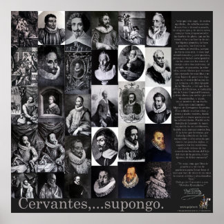 Cervantes,...Supongo -Poster-400 Years Don Quijote Poster
