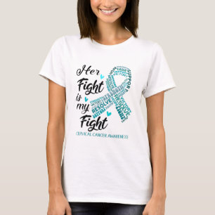 Cervical Cancer Awareness Her Fight is my Fight T-Shirt