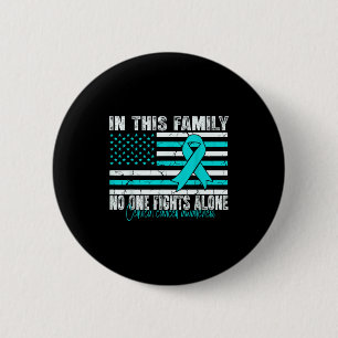 Cervical Cancer Awareness Women Men Cervical Cance 2 Inch Round Button
