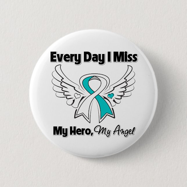 Cervical Cancer Every Day I Miss My Hero 2 Inch Round Button (Front)