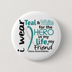 Cervical Cancer For My Hero My Friend 2 Inch Round Button
