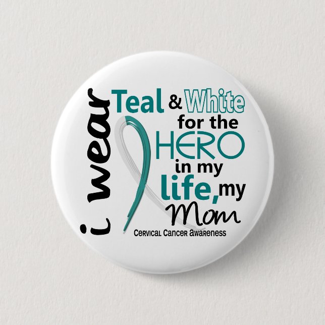 Cervical Cancer Hero In My Life My Mom 2 2 Inch Round Button (Front)