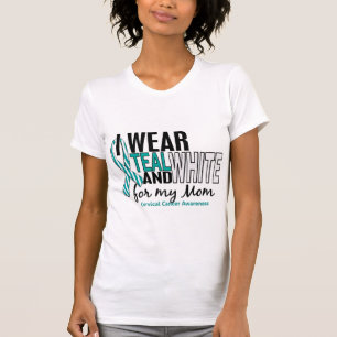 CERVICAL CANCER I Wear Teal & White For My Mom 10 T-Shirt