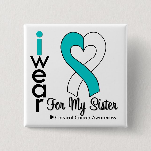 Cervical Cancer Ribbon Support Sister 2 Inch Square Button (Front)