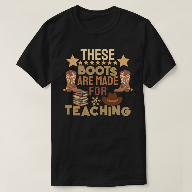 Ces bottes sont faites pour l'enseignement T-shirt (Design devant)