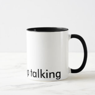 Cessez svp de parler la tasse