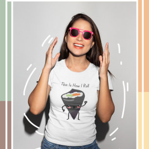 C'est ainsi que je roule Kawaii Sushi  T-Shirt