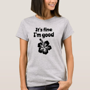 C'est bon Je suis bon T-shirt Hibiscus