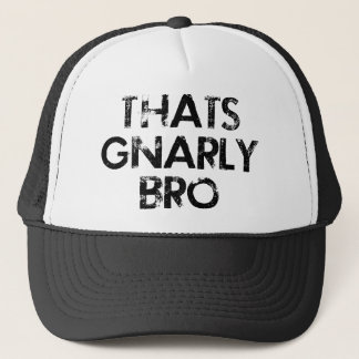 C'est casquette Gnarly de Bro