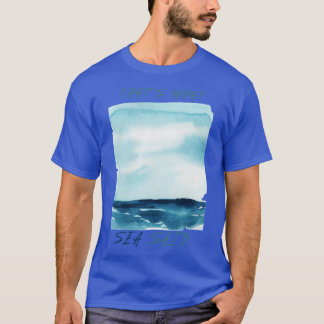 C'est ce que la mer a dit TShirt