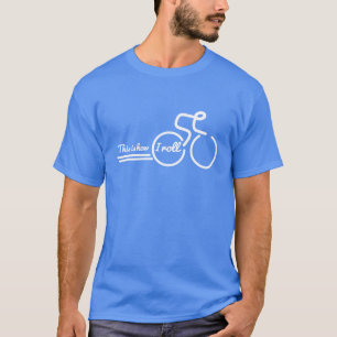C'est comme ça que je roule le slogan vélo t-shirt