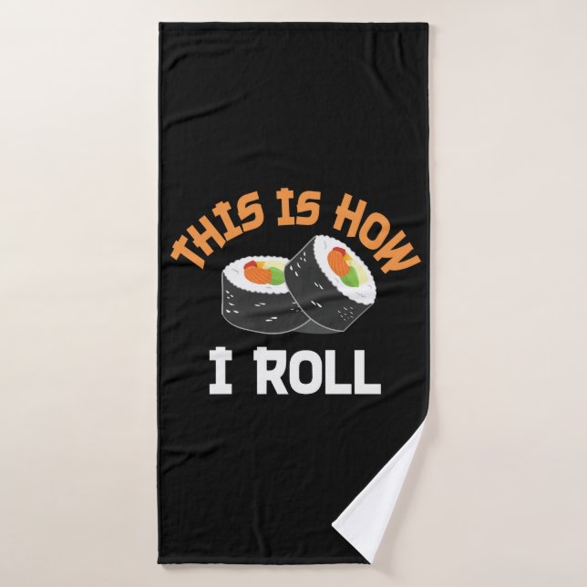 C'Est Comme Ça Que Je Roule - Sushi Drôle (Serviette de bain)