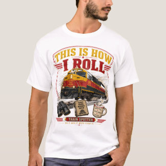 C'est comme ça que je roule T-Shirt de Spotter de