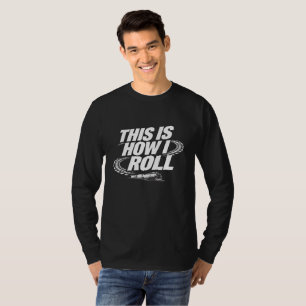 C'est comme ça que je roule. T-shirt drôle de loco