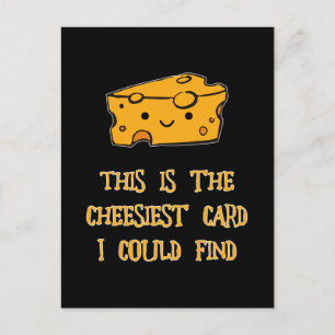 C'est la carte la plus cheesiest que je puisse tro