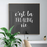 C'est La Freaking Vie Funny French Quote Poster<br><div class="desc">A humourous twist on the french saying for enjoy and accepting life how it is - c'est la freaking vie - with a minimalism boho aesthetic.</div>