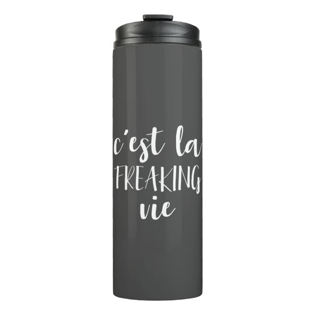 C'est La Freaking Vie - Funny French Quote Thermal Tumbler (Front)
