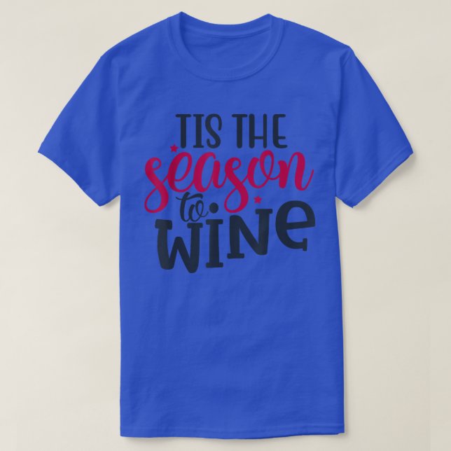 C'Est La Saison De Vigner Le T-shirt Vin De Noël (Design devant)